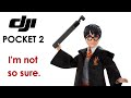 DJI Pocket 2 - Why I Might Not Buy It