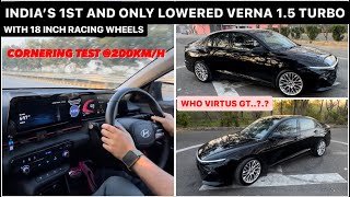 India’s 1st And Only Lowered Verna 1.5 Turbo With 18Inch Racing Wheels..Cornering Test @200km/h