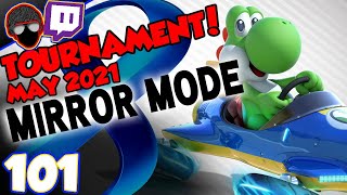 [Twitch] Mario Kart MIRROR MODE Fan Tournament! May 2021 Monthly!!