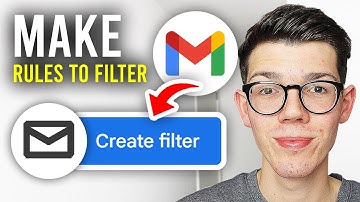 How To Make Rules In Gmail To Filter Emails - Full Guide