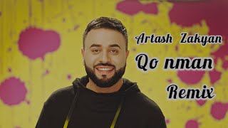 Artash Zakyan -Qo nman /remix/