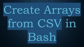 Create Arrays from CSV in Bash