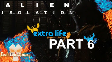 Alien: Isolation - Part 6 - Xenomorph First Strike #ExtraLife2014