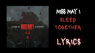 Miss May I - Bleed Together (Lyrics Video)