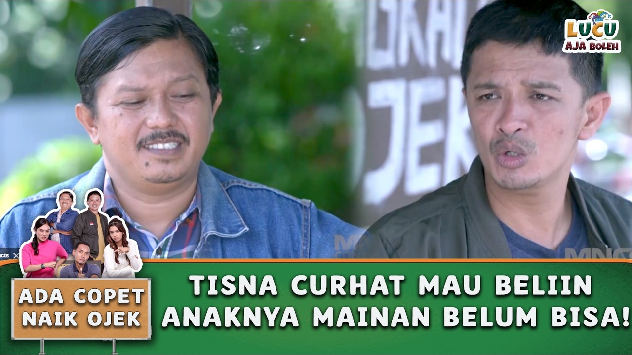 SEDIH BENER! TISNA CURHAT MAU BELIIN ANAKNYA MAINAN BELUM BISA! | ADA COPET NAIK OJEK EPS 16 PART 1
