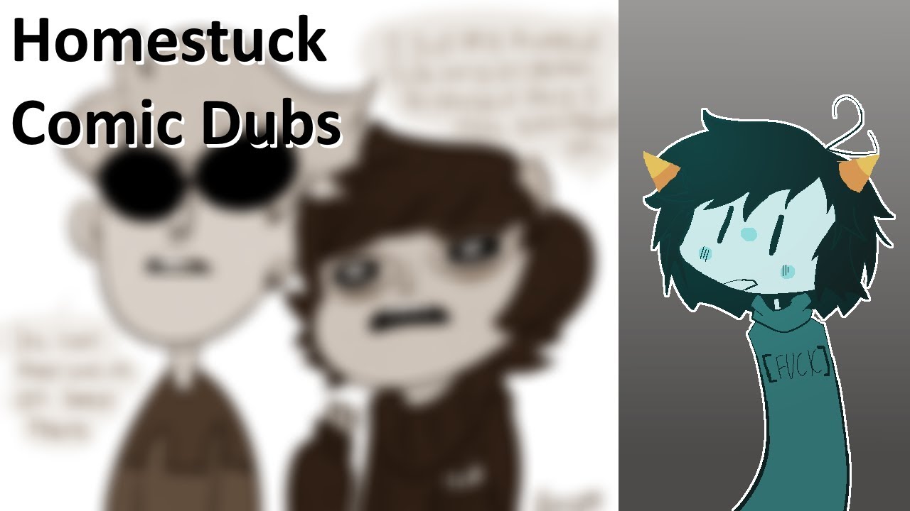 413 dubs [Homestuck] YouTube