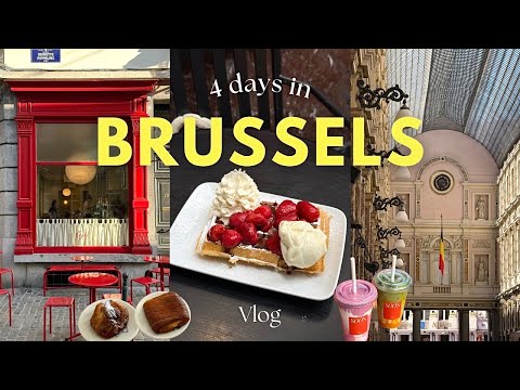 4 Days in Brussels🇧🇪 - a guide to cafes, restaurants, shops and spots to visit