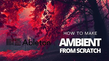 How to Make Ambient Music from Scratch Ep. 2 (Ableton Tutorial)