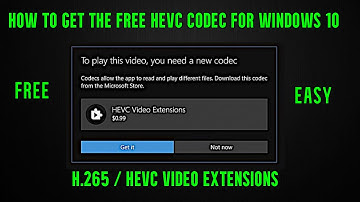 How To Get the Free HEVC Codec for Windows 10 / H.265 / HEVC Video Extensions