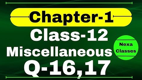 Q16 Miscellaneous Exercise Chapter1 Class 12 Math || Class 12 Miscellaneous Exercise Chapter1 Q17