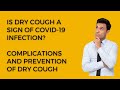 Is dry cough a sign of covid19 infection complications and preventions of dry cough