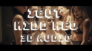 Kidd Keo - IGOT (3D AUDIO) Use Headphones.