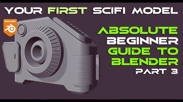 Absolute BEGINNER GUIDE  to Blender  PART 3  - Hard Surface Modeling