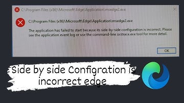 Side by Side configuration is incorrect microsoft edge ! in हिन्दी