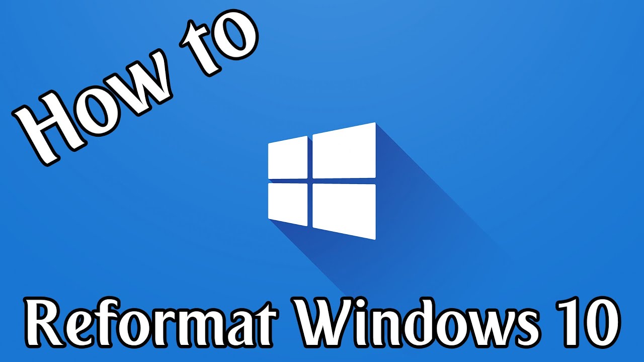 how to reformat windows 10 without