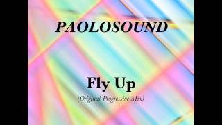 Paolosound - Fly Up (Original Progressive Mix) [Unmastered]