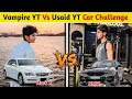 Vampire YT Vs Usaid YT Car Drage Race Challenge #viralvideo #vlogger 