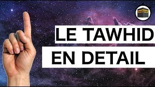 Le Tawhid En Detail - Minute Islam