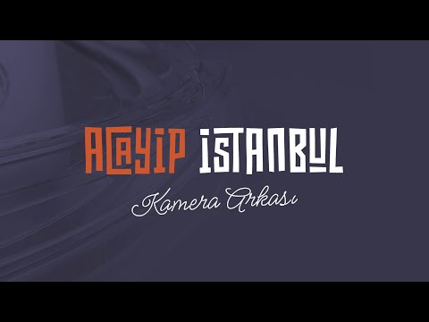 Acayip İstanbul | Kamera Arkası