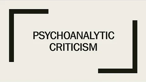 Psychoanalytic Criticism