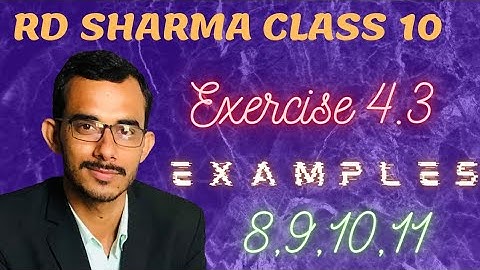 Exercise 4.3 Examples 8,9,10,11 | Chapter 4 Quadratic Equations | rd sharma class 10 maths
