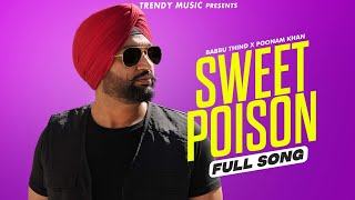 SWEET POISON (Official Video) Babbu Thind X Poonam Khan - Punjabi Latest Songs