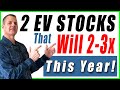 These EV Stocks Will 2-3x This Year! My Bold Prediction