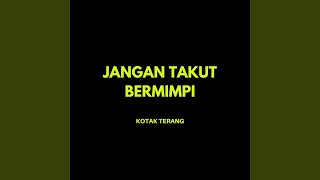 Jangan Takut Bermimpi