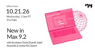 New in Max 9.2 w/ David Zicarelli, Joshua Kit Clayton and Isabel Kaspriskie - 10212026 Office Hours
