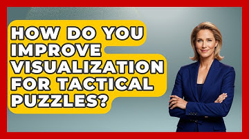 How Do You Improve Visualization For Tactical Puzzles? - The Chess Codex