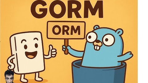 What Is ORM? Why We Use It & How to Work with GORM