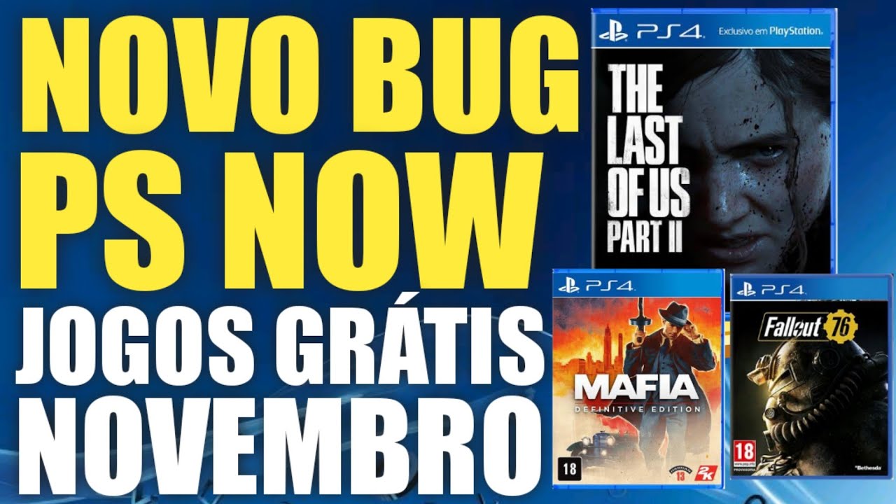 NOVO BUG, PLAYSTATION NOW PRA SEMPRE & NOVEMBRO JOGOS GRÁTIS 