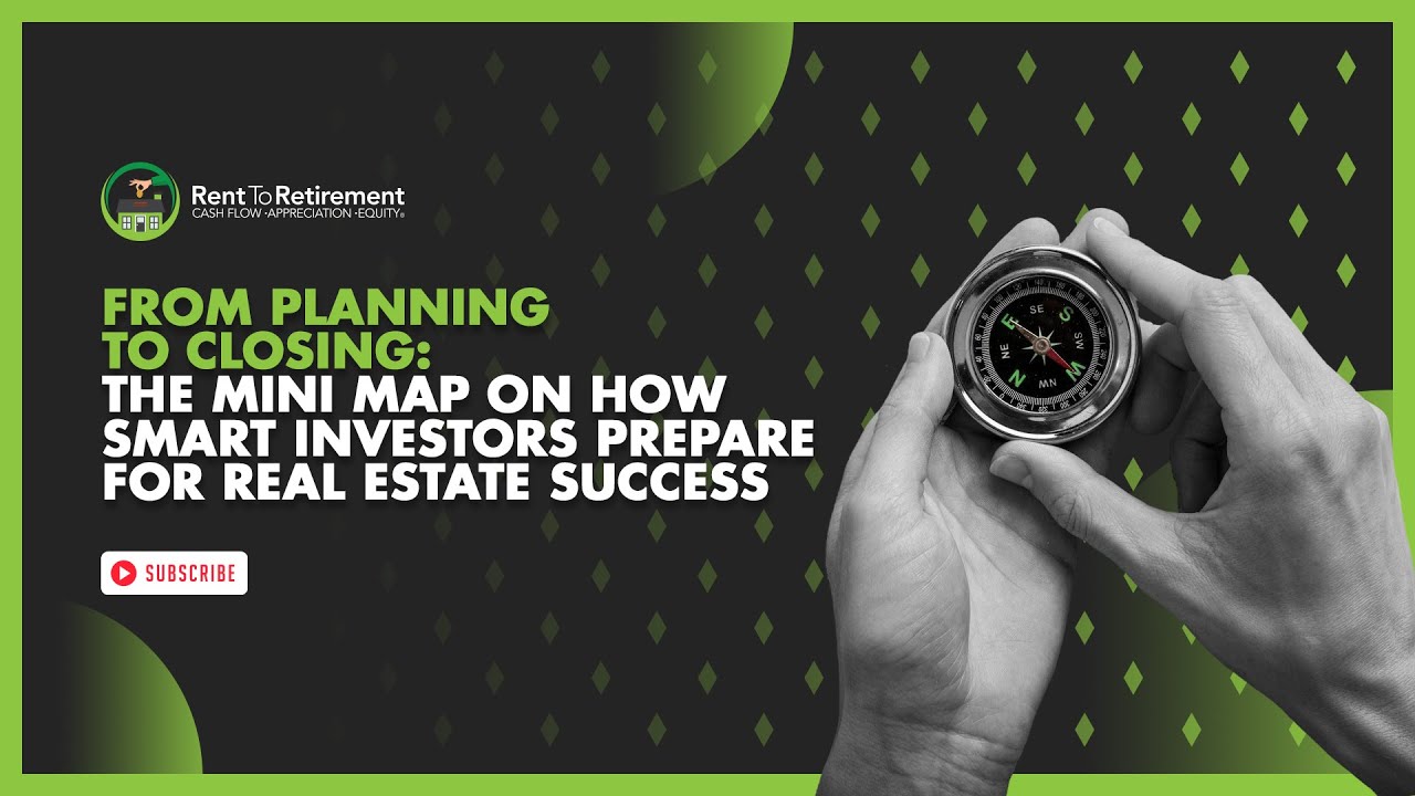 From Planning to Closing: The Mini Map on How Smart Investors Prepare for Real Estate Success
