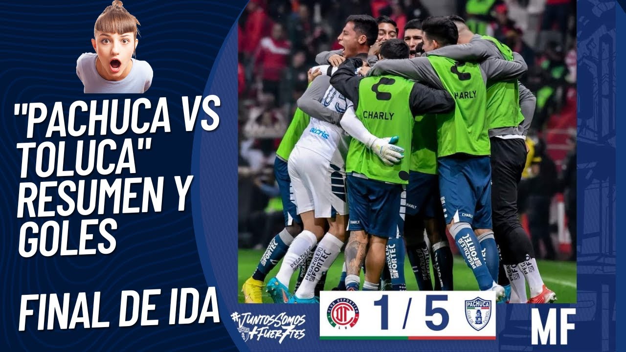 PACHUCA VS TOLUCA 5 - 1 | RESUMEN Y GOLES | Liga Mx APERTURA 2022 ...
