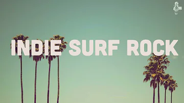 Indie Surf Rock | Playlist (Vol. 1)