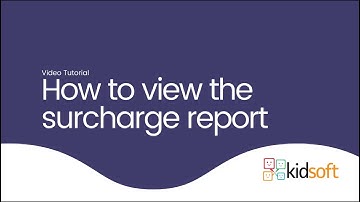 Kidsoft Video Tutorial - How to view the surcharge report