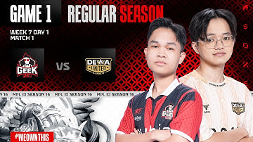 GEEK FAM ID vs DEWA UNITED ESPORTS | Regular Season Week 7 Day 1 | Game 1 | #MPLIDS16