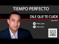 DILE QUE TE CUIDE