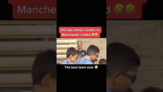 100 kids James Corden vs Manchester United 🤣😂