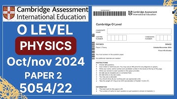 O LEVEL PHYSICS PAPERS 2 Oct/Nov 2024 | 5054/22 | Solved