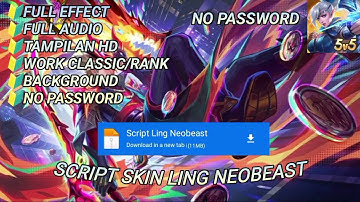 Script Skin Ling Neobeast Terbaru Full Effect Dan Full Audio No Pw