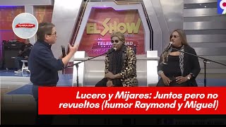 Lucero y Mijares: Juntos pero no revueltos (humor Raymond y Miguel)