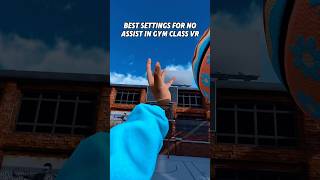 Best settings for no assist in gym class vr #gymclassvr #viral #vr #shorts #fyp #gaming #basketball