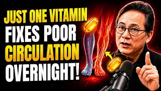 Poor Circulation in Your Legs? Try This Nighttime Vitamin | Dr. William Li