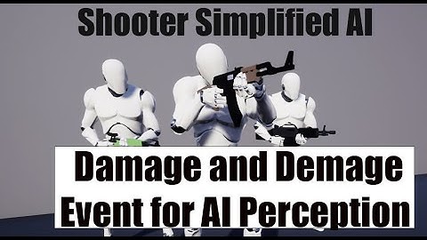Shooter Simplified AI: Damage and Damage event setup For AI Perception