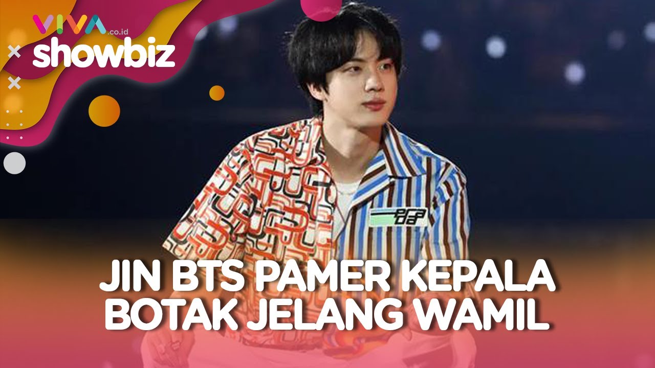 Siap Wamil, Jin BTS Pamer Kepala Botak - YouTube