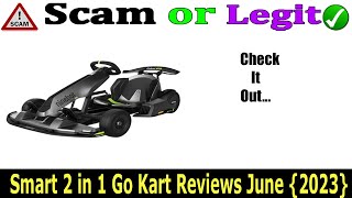 Smart 2 in 1 Go Kart Reviews (June 2023) Is It Legit Or Scam? Watch! | Scam Advisor Report