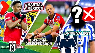 ¡¿Anthony Martial A LIGA MX?!🤔| DESESPERADA ACCIÓN de CH14😱|Se HARTA DEL TANO Y PIDE SALIR DE MTY