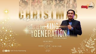 Perayaan Natal Live - 24 Des 2025 - Jesus Is The King From Generation To Generation - Pdt. Julius P.