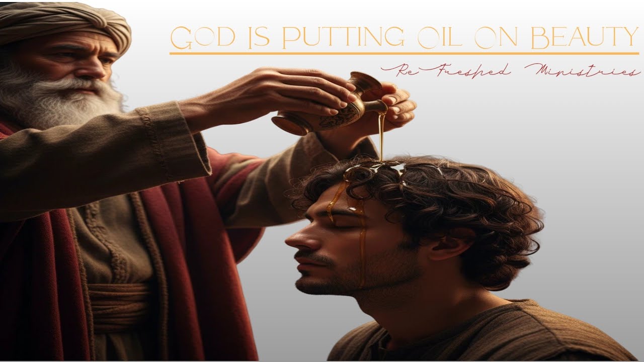 God Is Putting Oil On Beauty 